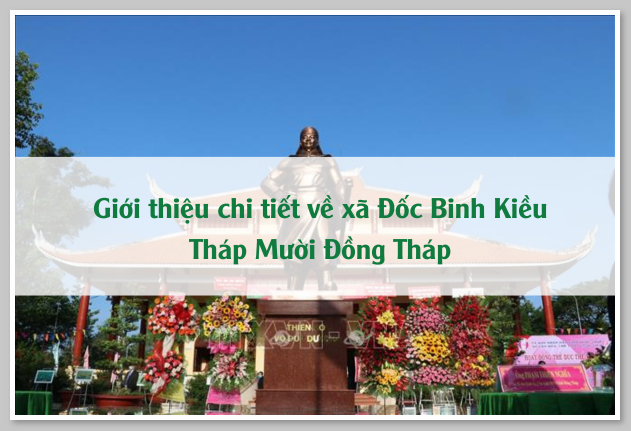 Giới thiệu chi tiết về xã Đốc Binh Kiều Tháp Mười Đồng Tháp