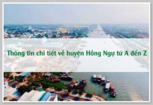 Thông tin chi tiết về huyện Hồng Ngự từ A đến Z