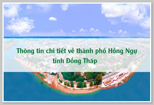 Thông tin chi tiết về thành phố Hồng Ngự tỉnh Đồng Tháp 